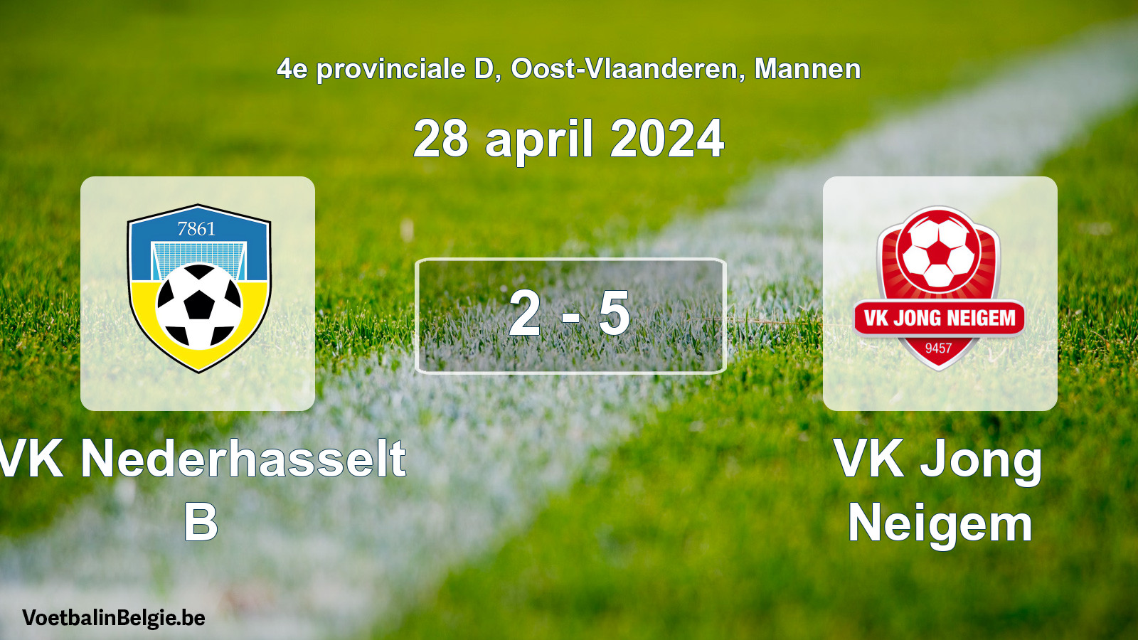 Match joué football hommes: VK Nederhasselt B - VK Jong Neigem 2 - 5 (28 avril 2024)