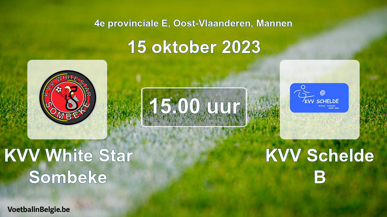 Match prévu football hommes: KVV White Star Sombeke - KVV Schelde B (15 octobre 2023)