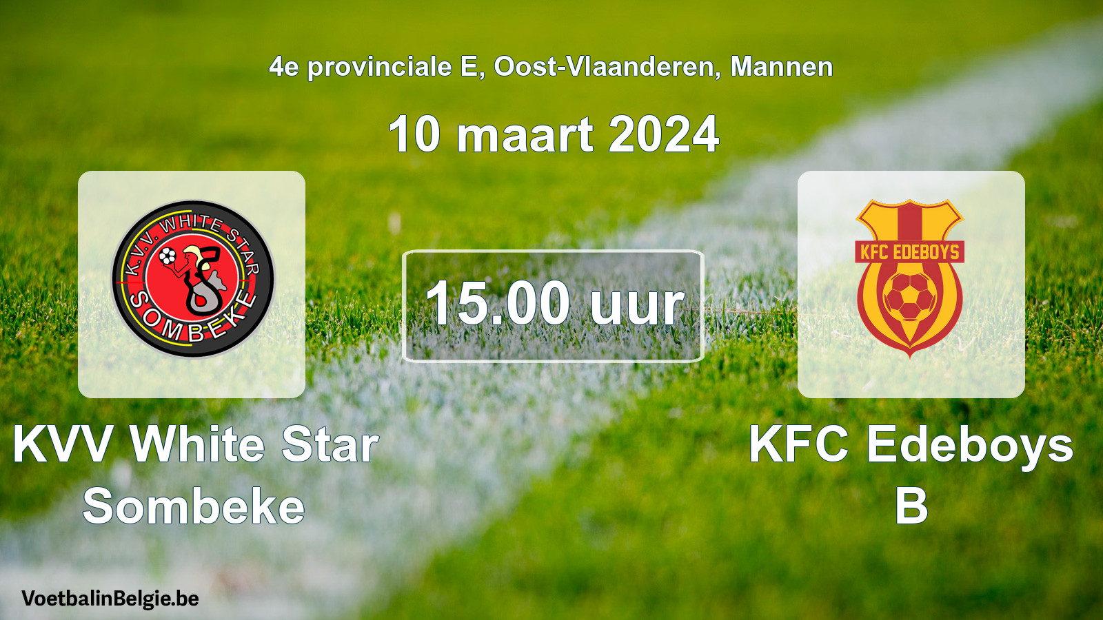 Match prévu football hommes: KVV White Star Sombeke - KFC Edeboys B (10 mars 2024)