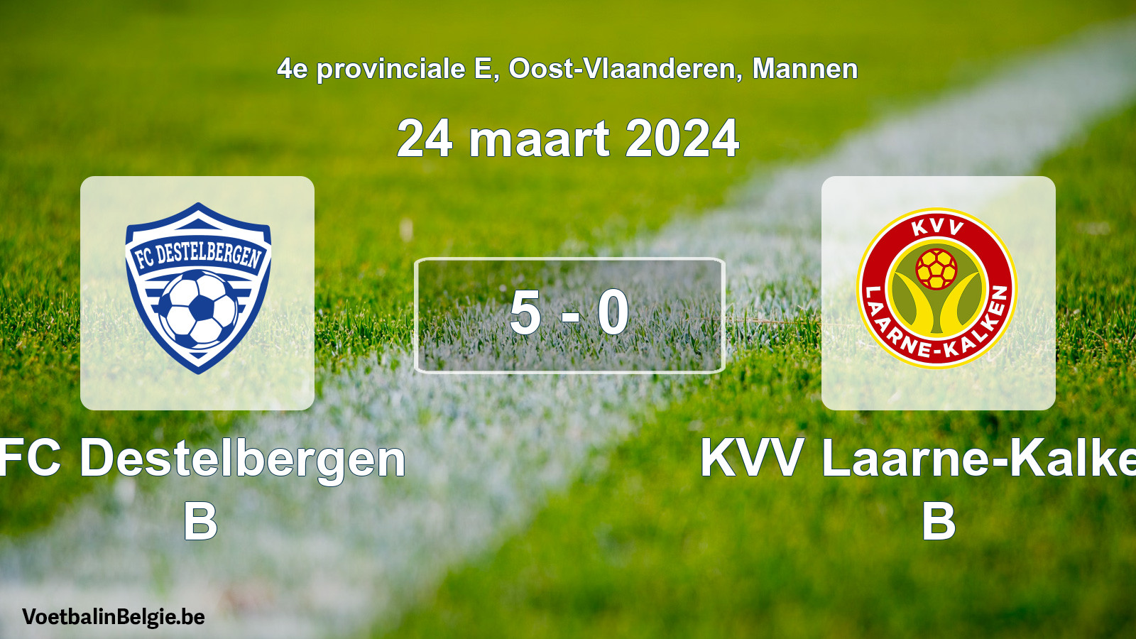 Gespeelde wedstrijd mannenvoetbal: FC Destelbergen B - KVV Laarne-Kalken B 5 - 0 (24 maart 2024)