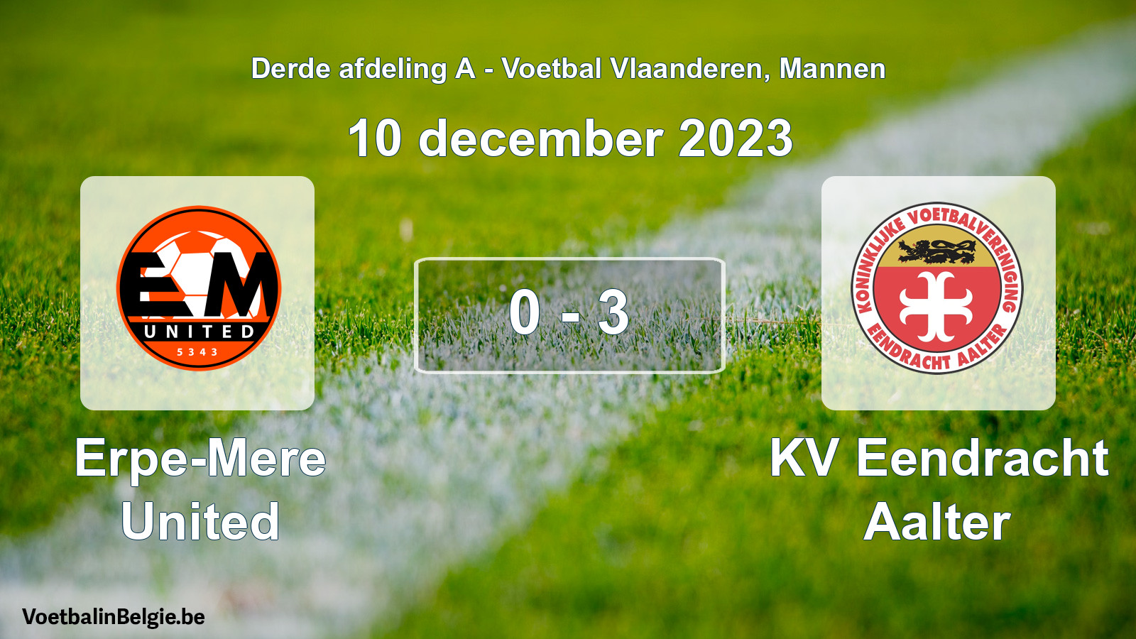 Played match men football: Erpe-Mere United - KV Eendracht Aalter 0 - 3 (10 December 2023)