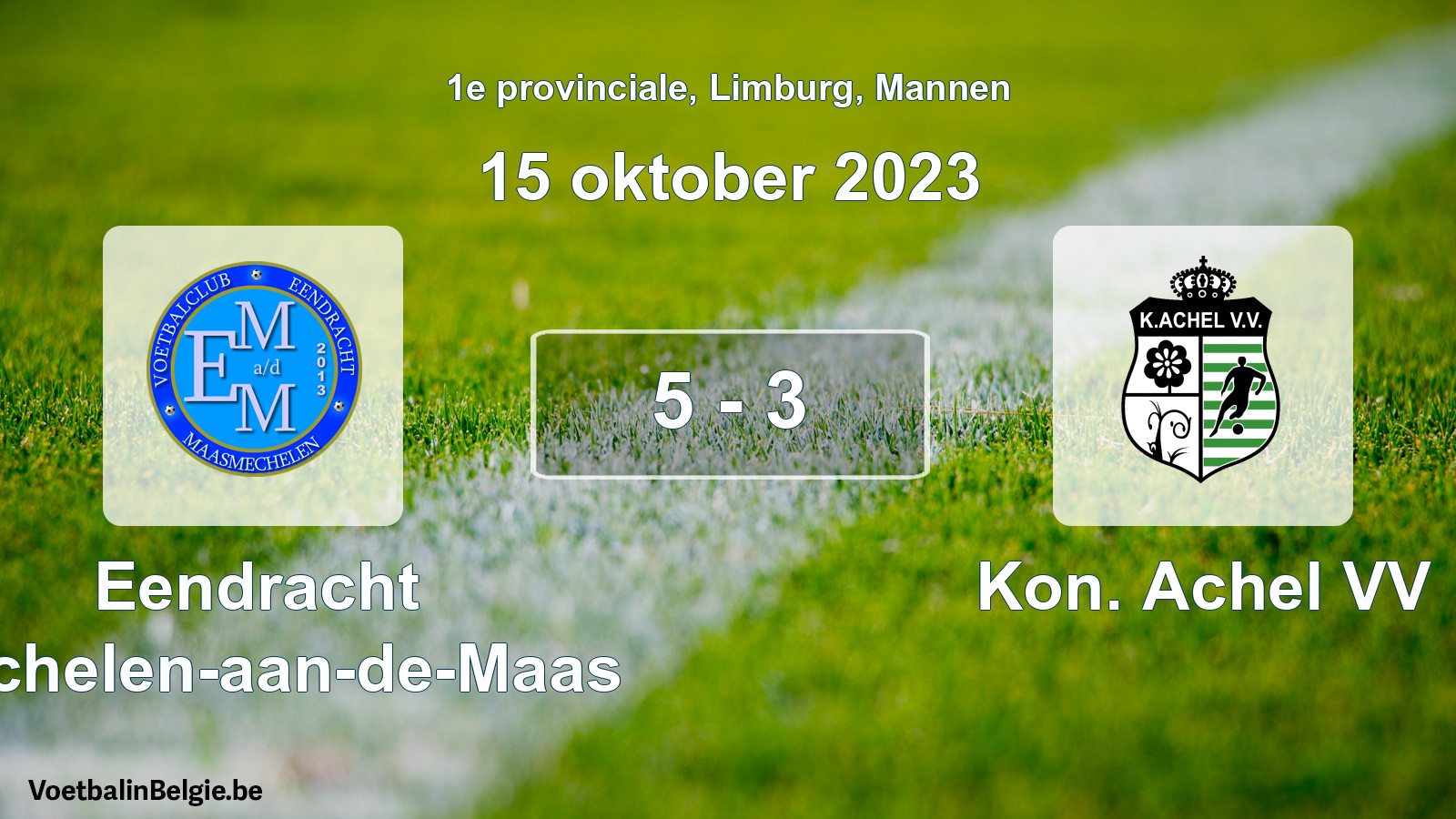 Gespeelde wedstrijd mannenvoetbal: Eendracht Mechelen-aan-de-Maas - Kon. Achel VV 5 - 3 (15 oktober 2023)