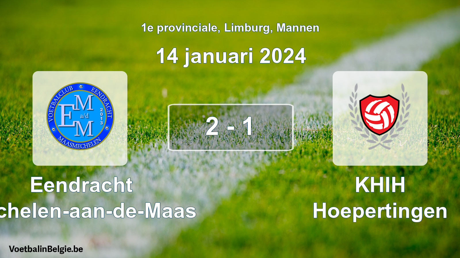 Gespeelde wedstrijd mannenvoetbal: Eendracht Mechelen-aan-de-Maas - KHIH Hoepertingen 2 - 1 (14 januari 2024)