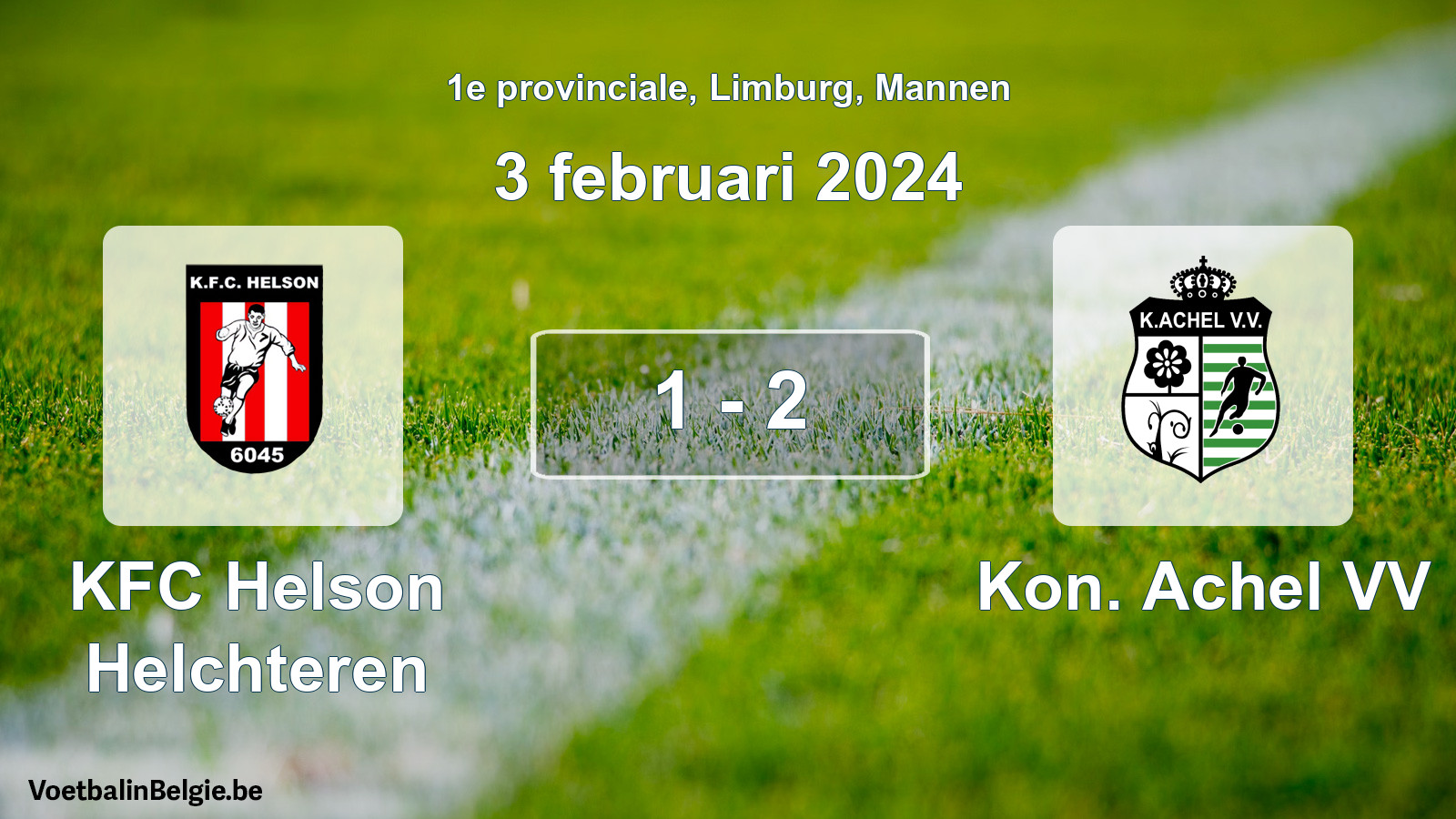 Played match men football: KFC Helson Helchteren - Kon. Achel VV 1 - 2 (3 February 2024)